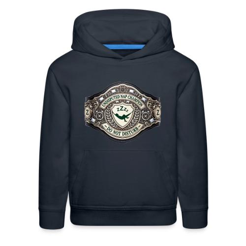Nap Champion Belt T Shirt - Kids‘ Premium Hoodie