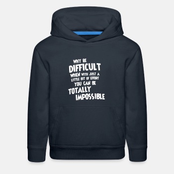 Why be difficult - Kids Hoodie