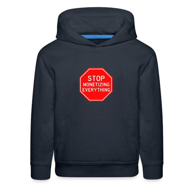 STOP MONETIZING EVERYTHING