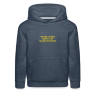 Work Hard Have Fun Make History Motivational - Kids‘ Premium Hoodie