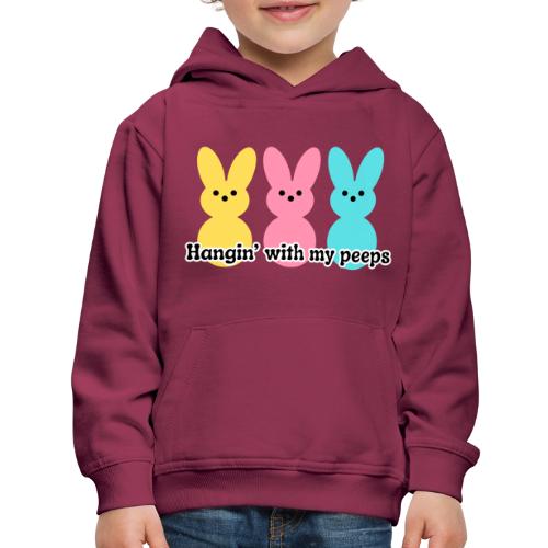 Hangin' with my peeps - Kids‘ Premium Hoodie