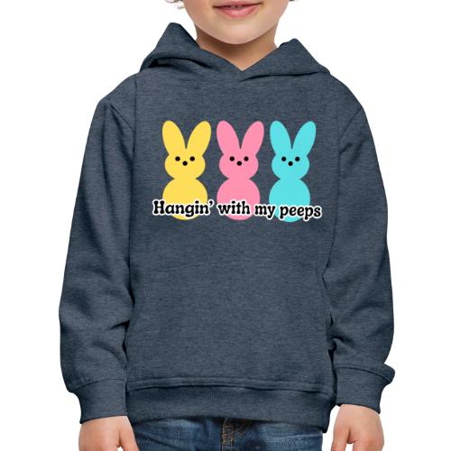 Hangin' with my peeps - Kids‘ Premium Hoodie