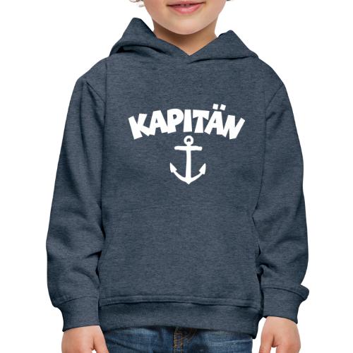 Kapitän Anchor Captain Sailor Sailing & Boating - Kids‘ Premium Hoodie