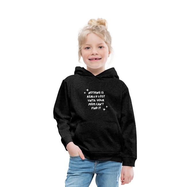 Nothing is really lost until your mom can't find