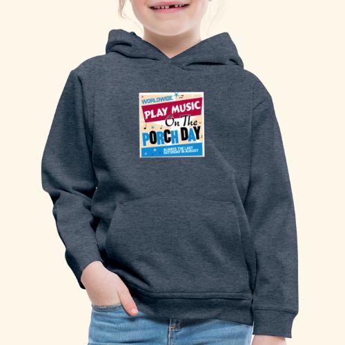 Play Music on the Porch Day - Kids‘ Premium Hoodie