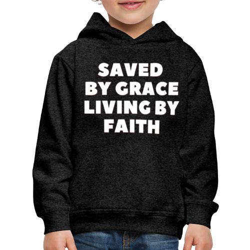Saved By Grace Living By Faith - Kids‘ Premium Hoodie