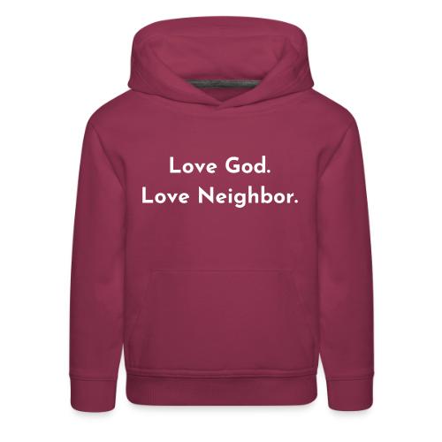 Love God. Love Neighbor 2.0 - Kids‘ Premium Hoodie