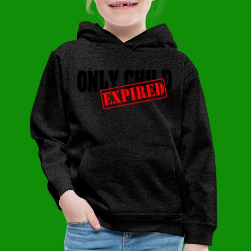 Only Child Expired - Kids‘ Premium Hoodie