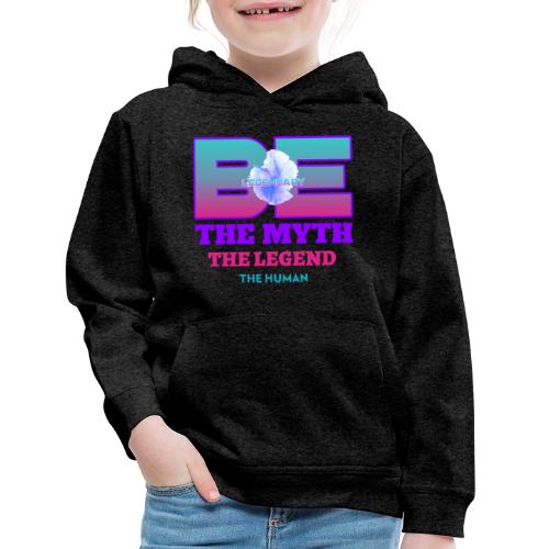 Be Legendary - Kids‘ Premium Hoodie