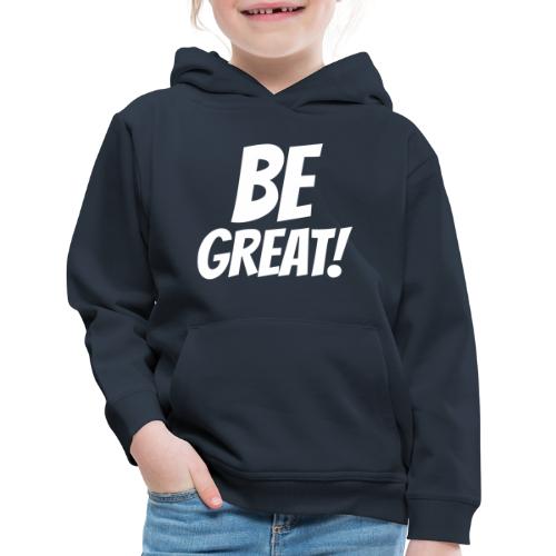 Be Great White - Kids‘ Premium Hoodie
