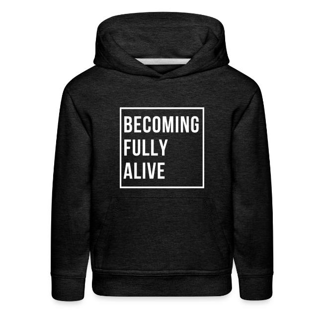 Becoming Fully Alive