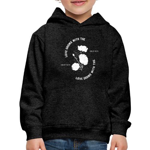 Love Grows With The Sun Of Faith - Kids‘ Premium Hoodie