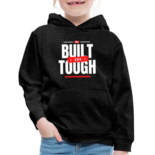 Built God Tough - Kids‘ Premium Hoodie