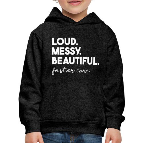 Loud and Messy - Kids‘ Premium Hoodie