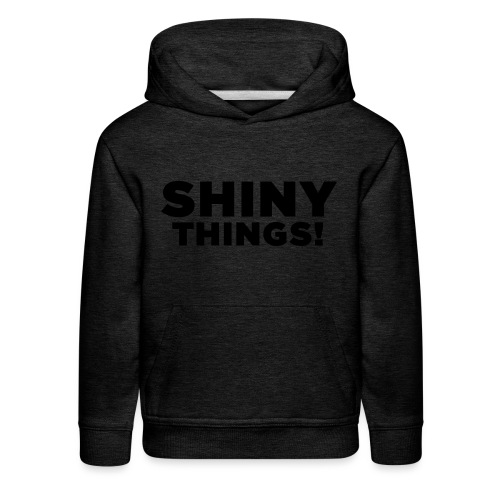 Shiny Things. Funny ADHD Quote - Kids‘ Premium Hoodie