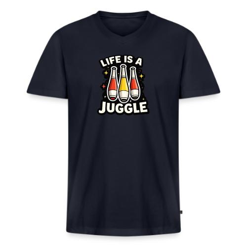 Life is a juggle - Men's Premium Organic V-Neck T-Shirt