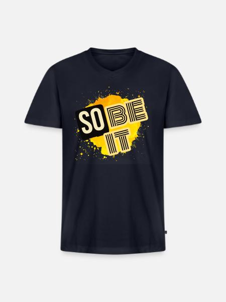 So Be It - Men's Premium Organic V-Neck T-Shirt - navy
