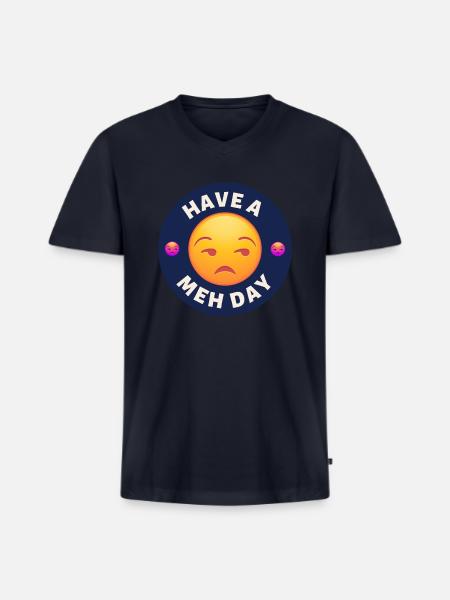 Have a Meh Day - Men's Premium Organic V-Neck T-Shirt - navy