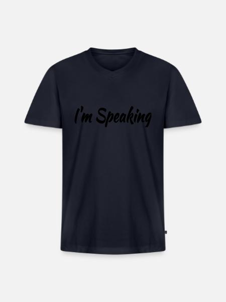I m Speaking - Men's Premium Organic V-Neck T-Shirt - navy