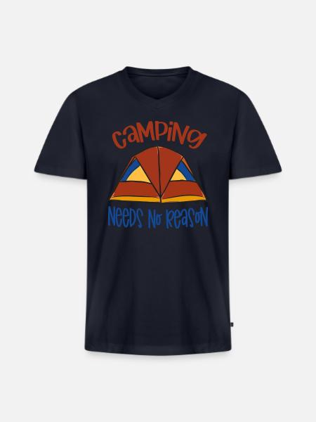 Camping Need No Reason - Men's Premium Organic V-Neck T-Shirt - navy