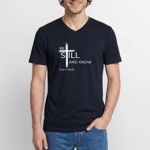 Be still and know that I AM GOD - Psalm 46:10 - Men's Premium Organic V-Neck T-Shirt