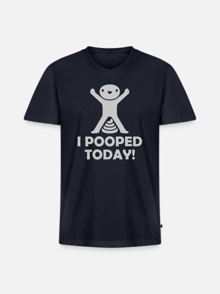 I pooped today quote - Men's Premium Organic V-Neck T-Shirt - navy