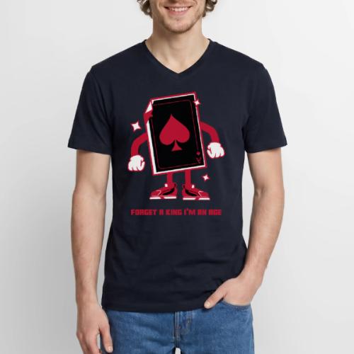 Forget A King I'm An Ace - Men's Premium Organic V-Neck T-Shirt