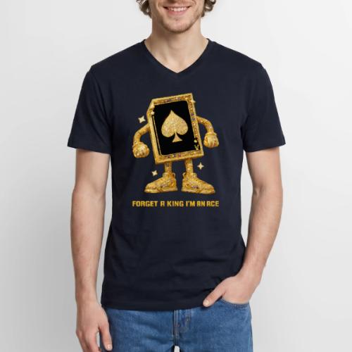 Forget A King I'm An Ace - Men's Premium Organic V-Neck T-Shirt