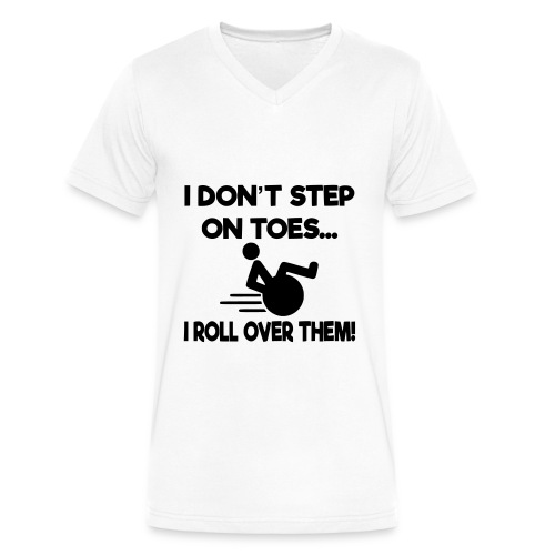 I don't step on toes i roll over with wheelchair * - Men's V-Neck T-Shirt by Canvas