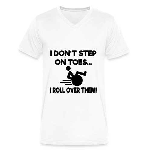 I don't step on toes i roll over with wheelchair * - Men's V-Neck T-Shirt by Canvas