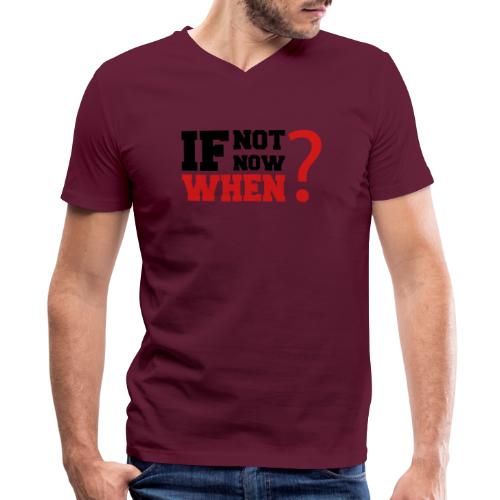 If Not Now. When? - Men's V-Neck T-Shirt by Canvas