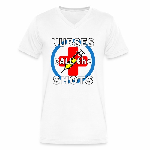 Nurses Call the Shots RN CRNA LPN ER CNS OR FNP. - Men's V-Neck T-Shirt by Canvas