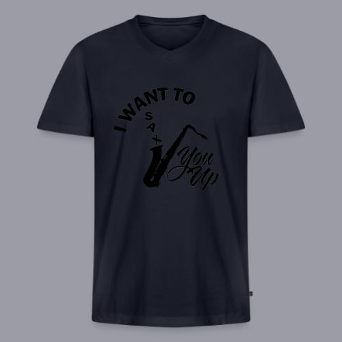 I WANT TO SAX YOU UP - Men's V-Neck T-Shirt by Bella + Canvas