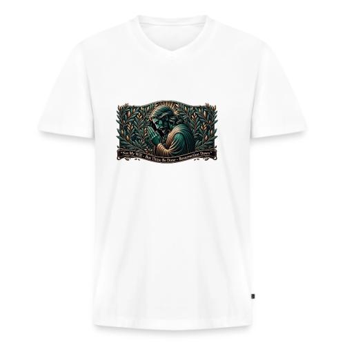 Easter Not My Will Gethsemane T Shirt, Bro Gift - Men's Premium Organic V-Neck T-Shirt