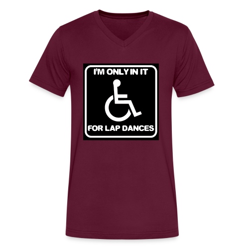 Only in my wheelchair for the lap dances. Fun shir - Men's V-Neck T-Shirt by Canvas