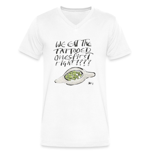 We Eat the Tatooed Ones First - Men's V-Neck T-Shirt by Canvas