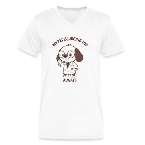 My Pet Is Judging You Always T-Shirt | Sarcastic C - Men's V-Neck T-Shirt by Bella + Canvas