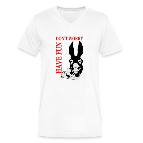 Donk Shirt Dont worry have FUN - Men's V-Neck T-Shirt by Canvas