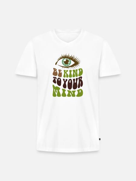 Be kind to your mind  - Men's Premium Organic V-Neck T-Shirt - white