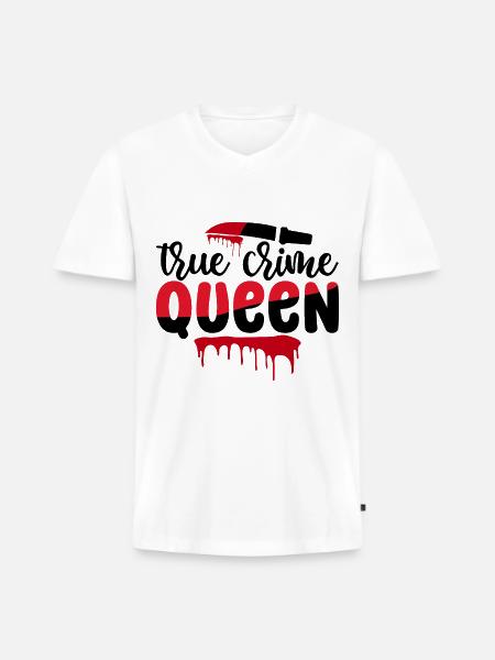 True Crime Queen - Men's Premium Organic V-Neck T-Shirt - white