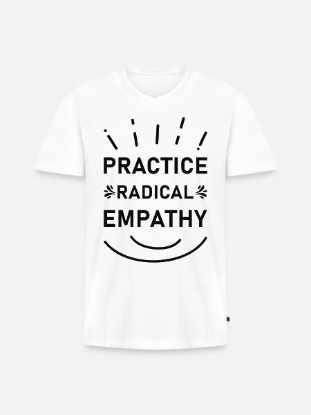 Practice Radical Empathy - Men's Premium Organic V-Neck T-Shirt - white