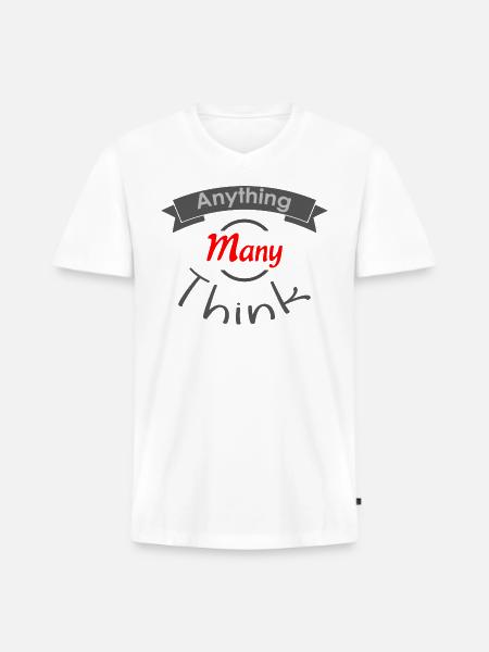 Anything Many Think - Men's Premium Organic V-Neck T-Shirt - white