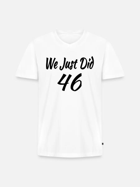 We Just Did 46 - Men's Premium Organic V-Neck T-Shirt - white