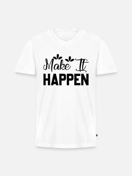 Make Happen - Men's Premium Organic V-Neck T-Shirt - white