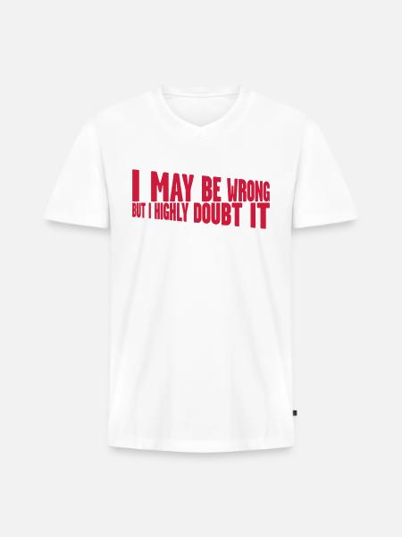 I may be wrong - Men's Premium Organic V-Neck T-Shirt - white