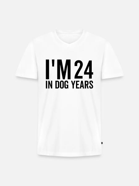 I'm 24 in Dog Years - Men's Premium Organic V-Neck T-Shirt - white