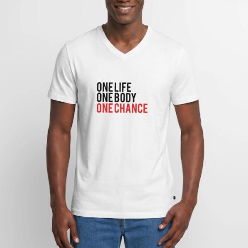 One Life One Body One Chance - Men's Premium Organic V-Neck T-Shirt