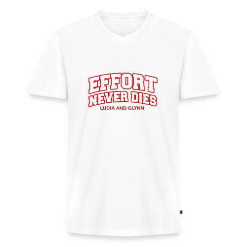 Effort Never Dies - Men's Premium Organic V-Neck T-Shirt