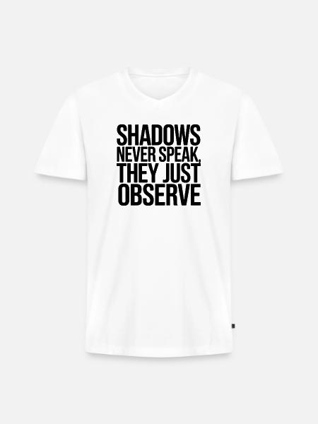 Shadows Never Speak They Observe - Men's Premium Organic V-Neck T-Shirt - white