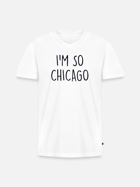 Im so Chicago - Men's Premium Organic V-Neck T-Shirt - white